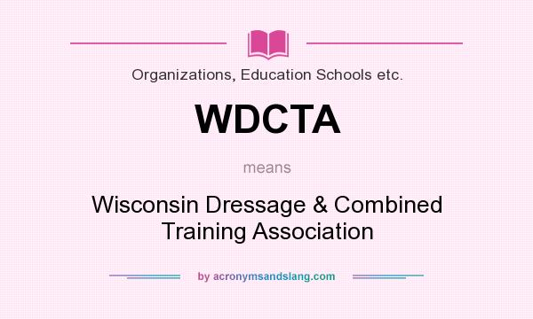What does WDCTA mean? It stands for Wisconsin Dressage & Combined Training Association