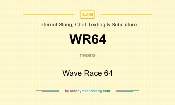 What does WR64 mean? It stands for Wave Race 64