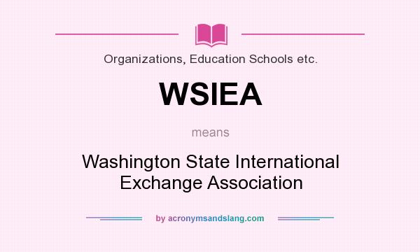 What does WSIEA mean? It stands for Washington State International Exchange Association