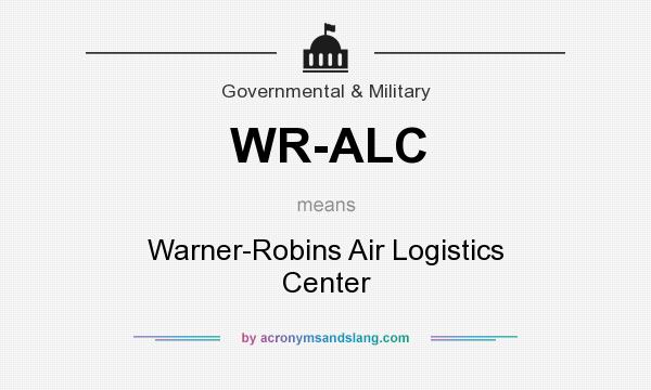 What does WR-ALC mean? It stands for Warner-Robins Air Logistics Center