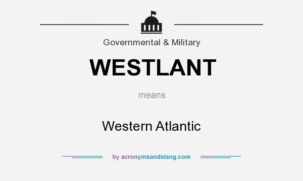 What does WESTLANT mean? It stands for Western Atlantic
