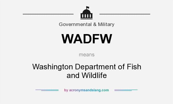 What does WADFW mean? It stands for Washington Department of Fish and Wildlife