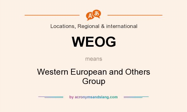 What does WEOG mean? It stands for Western European and Others Group