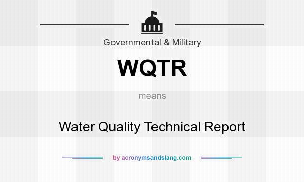 What does WQTR mean? It stands for Water Quality Technical Report