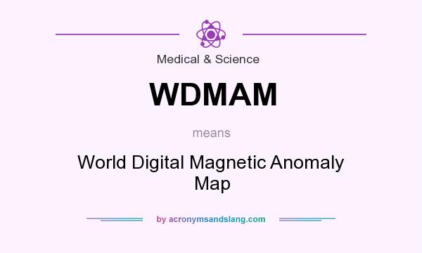 What does WDMAM mean? It stands for World Digital Magnetic Anomaly Map