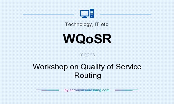 What does WQoSR mean? It stands for Workshop on Quality of Service Routing