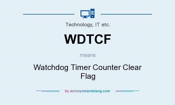What does WDTCF mean? It stands for Watchdog Timer Counter Clear Flag