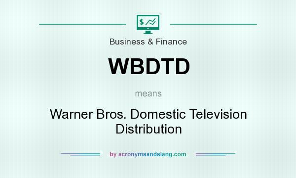 What does WBDTD mean? It stands for Warner Bros. Domestic Television Distribution