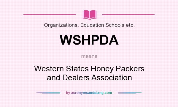 What does WSHPDA mean? It stands for Western States Honey Packers and Dealers Association