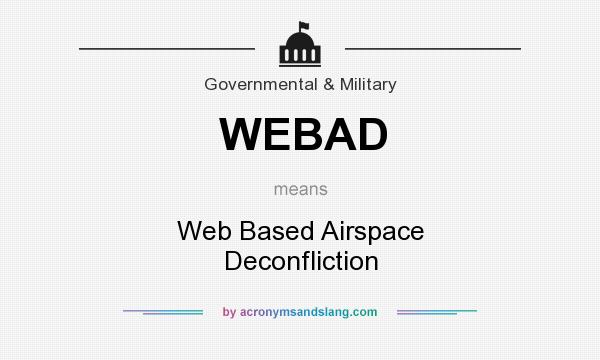 What does WEBAD mean? It stands for Web Based Airspace Deconfliction