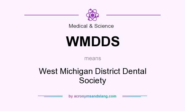 What does WMDDS mean? It stands for West Michigan District Dental Society