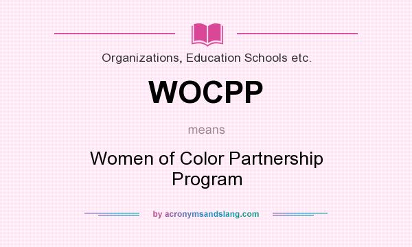 What does WOCPP mean? It stands for Women of Color Partnership Program