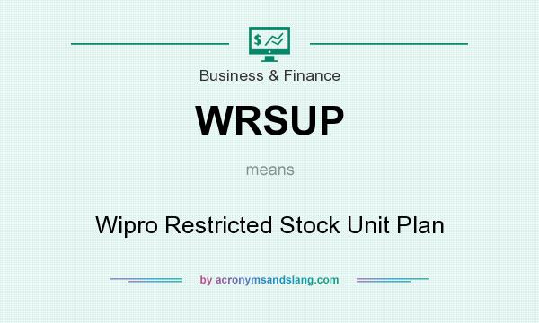 What does WRSUP mean? It stands for Wipro Restricted Stock Unit Plan