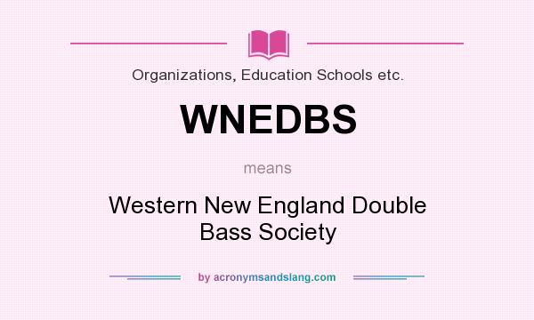 What does WNEDBS mean? It stands for Western New England Double Bass Society