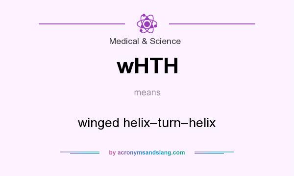 What does wHTH mean? It stands for winged helix–turn–helix