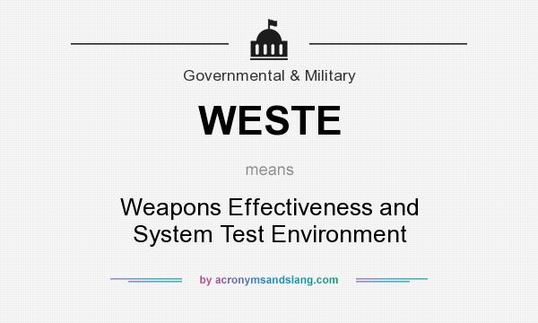 What does WESTE mean? It stands for Weapons Effectiveness and System Test Environment