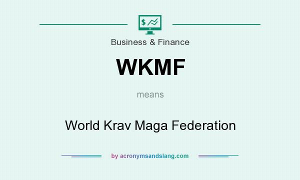What does WKMF mean? It stands for World Krav Maga Federation