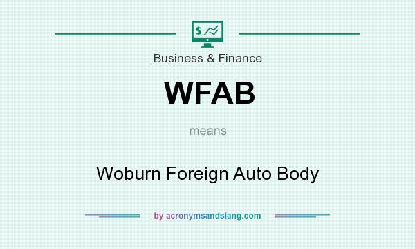 What does WFAB mean? It stands for Woburn Foreign Auto Body