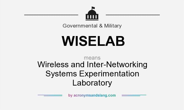 What does WISELAB mean? It stands for Wireless and Inter-Networking Systems Experimentation Laboratory