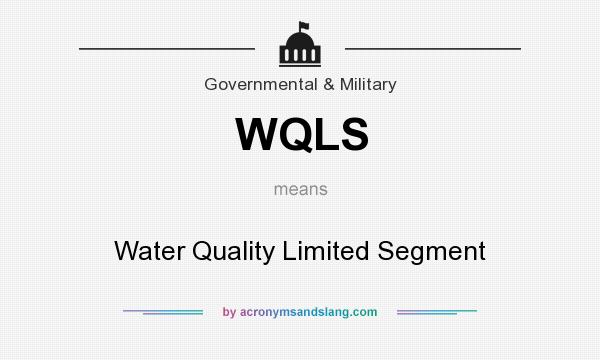 What does WQLS mean? It stands for Water Quality Limited Segment