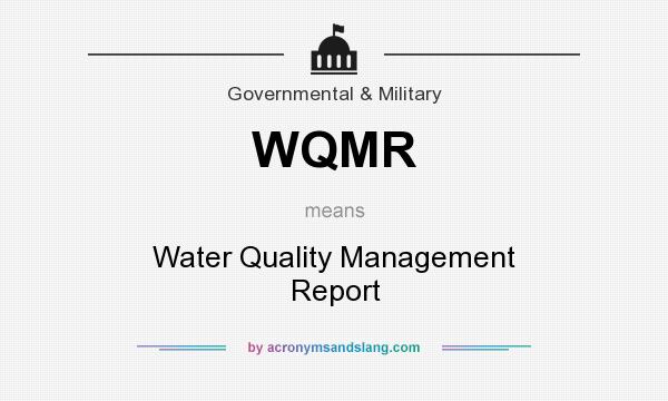 What does WQMR mean? It stands for Water Quality Management Report