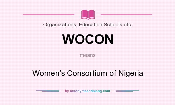 What does WOCON mean? It stands for Women’s Consortium of Nigeria
