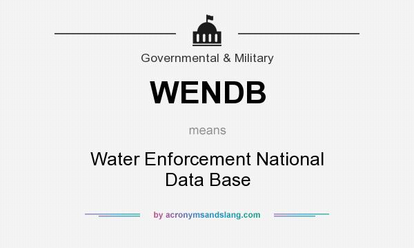 What does WENDB mean? It stands for Water Enforcement National Data Base