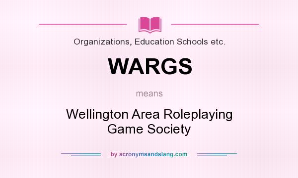 What does WARGS mean? It stands for Wellington Area Roleplaying Game Society
