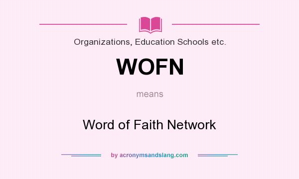 What does WOFN mean? It stands for Word of Faith Network