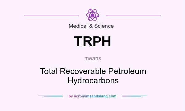 What does TRPH mean? It stands for Total Recoverable Petroleum Hydrocarbons
