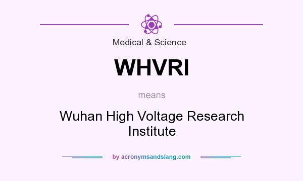 What does WHVRI mean? It stands for Wuhan High Voltage Research Institute