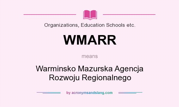 What does WMARR mean? It stands for Warminsko Mazurska Agencja Rozwoju Regionalnego