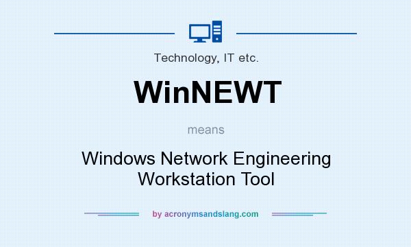What does WinNEWT mean? It stands for Windows Network Engineering Workstation Tool