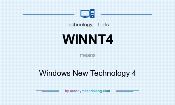 What does WINNT4 mean? It stands for Windows New Technology 4