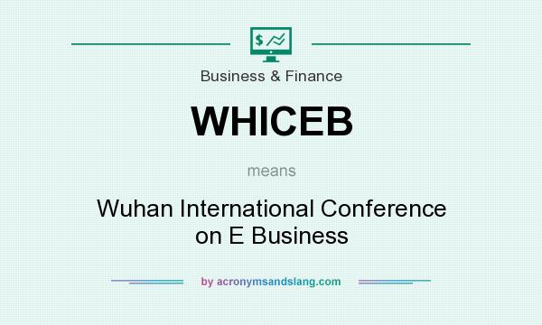 What does WHICEB mean? It stands for Wuhan International Conference on E Business