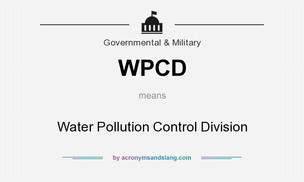What does WPCD mean? It stands for Water Pollution Control Division