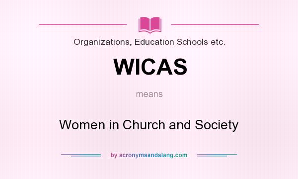 What does WICAS mean? It stands for Women in Church and Society