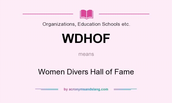 What does WDHOF mean? It stands for Women Divers Hall of Fame