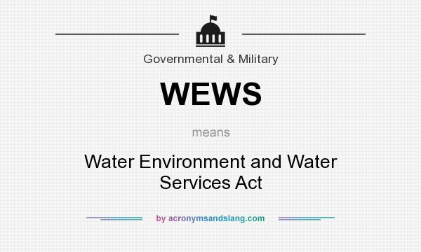 What does WEWS mean? It stands for Water Environment and Water Services Act