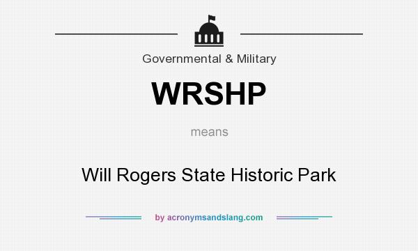 What does WRSHP mean? It stands for Will Rogers State Historic Park