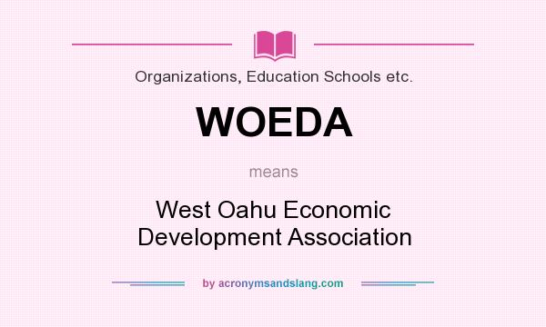 What does WOEDA mean? It stands for West Oahu Economic Development Association