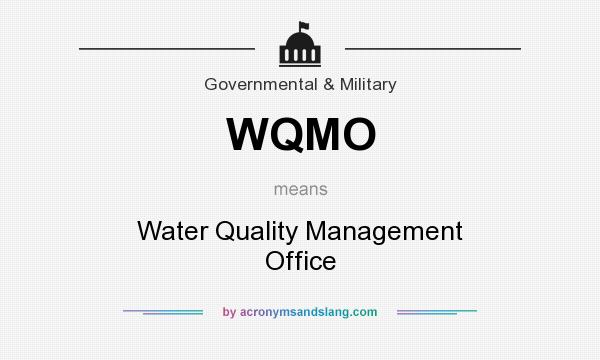 What does WQMO mean? It stands for Water Quality Management Office