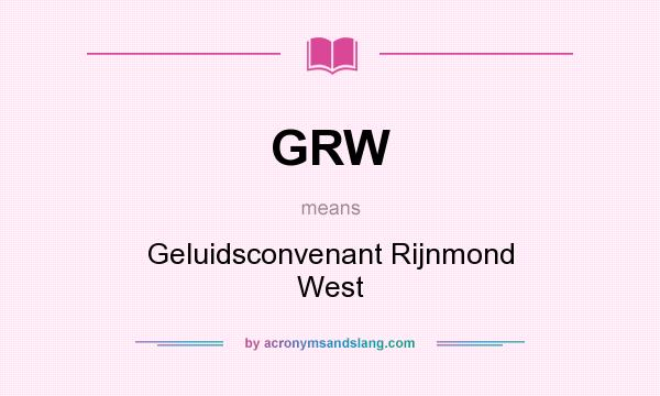 What does GRW mean? It stands for Geluidsconvenant Rijnmond West