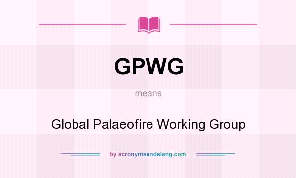 What does GPWG mean? It stands for Global Palaeofire Working Group