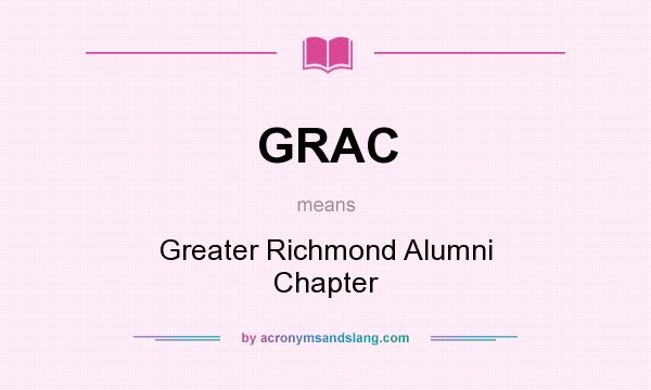 What does GRAC mean? It stands for Greater Richmond Alumni Chapter