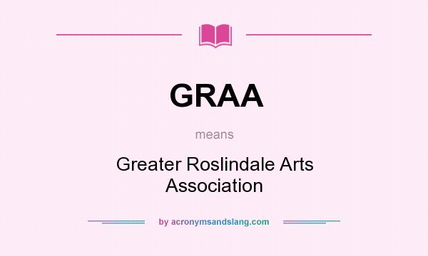What does GRAA mean? It stands for Greater Roslindale Arts Association