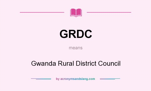 What does GRDC mean? It stands for Gwanda Rural District Council
