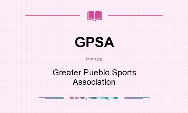 What does GPSA mean? It stands for Greater Pueblo Sports Association