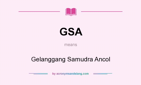 What does GSA mean? It stands for Gelanggang Samudra Ancol