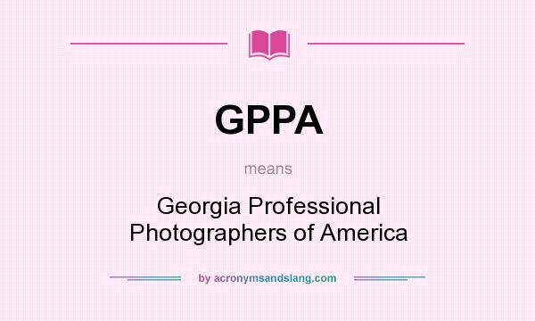 What does GPPA mean? It stands for Georgia Professional Photographers of America